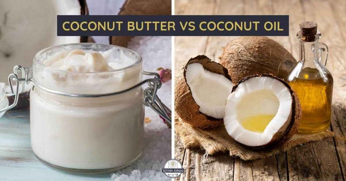 Coconut Butter vs. Coconut Oil Unveiling the Key Differences